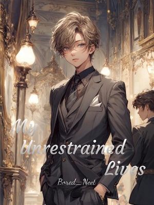 My Unrestrained Lives